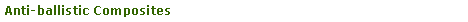 Text Box: Anti-ballistic Composites